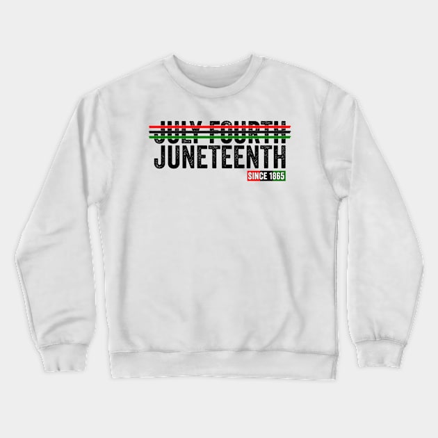 JULY 4TH Juneteenth Since 1865 Know Your History Crewneck Sweatshirt by JJDezigns